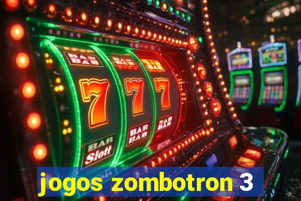 jogos zombotron 3